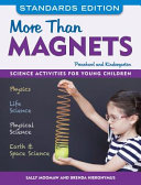 More than magnets : science activities for young children, preschool and kindergarten /
