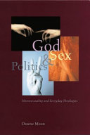 God, sex, and politics : homosexuality and everyday theologies /
