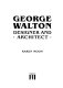 George Walton : designer and architecht /