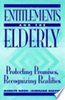 Entitlements and the elderly : protecting promises, recognizing reality /
