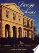 Prodigy houses of Virginia : architecture and the native elite /