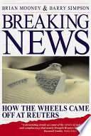 Breaking news : how the wheels came off at Reuters /