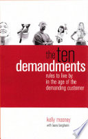 The ten demandments : rules to live by in the age of the demanding consumer /