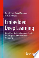 Embedded deep learning : algorithms, architectures and circuits for always-on neural network processing /