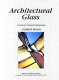 Architectural glass : a guide for design professionals /