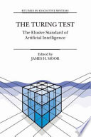 The Turing Test : the Elusive Standard of Artificial Intelligence /
