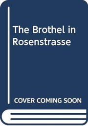 The brothel in Rosenstrasse : an extravagant tale /