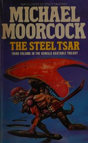 The steel tsar : Third volume in the Oswald Bastable trilogy /