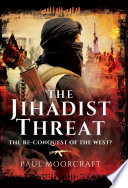 The Jihadist threat : the re-conquest of the West? /