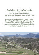 Early farming in Dalmatia : Pokrovnik and Danilo Bitinj : two Neolithic villages in southeast Europe /