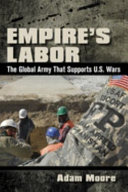 Empire's labor : the global army that supports U.S. wars /