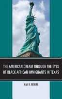 The American Dream Through the Eyes of Black African Immigrants in Texas /
