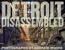 Detroit disassembled /