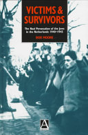 Victims and survivors : the Nazi persecution of the Jews in the Netherlands, 1940-1945 /