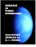 Miracle in three dimensions and other stories /