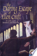 The daring escape of Ellen Craft /