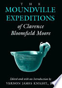 The Moundville expeditions of Clarence Bloomfield Moore /