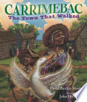 Carrimebac : the town that walked /