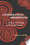 Catawba Valley Mississippian : ceramics, chronology, and Catawba Indians /