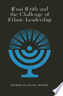Bʼnai Bʼrith and the challenge of ethnic leadership /