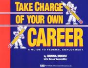 Take charge of your own career : a guide to Federal employment /