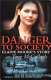 Danger to society : Elaine Moore's story /