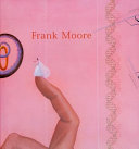 Frank Moore : between life & death.