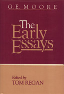 G.E. Moore : the early essays /