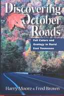 Discovering October roads : fall colors and geology in rural east Tennessee /