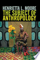 The subject of anthropology : gender, symbolism and psychoanalysis /
