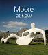 Moore at Kew.