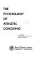 The psychology of athletic coaching /