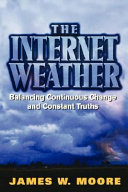 The Internet weather : balancing continuous change and constant truths /