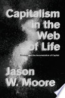 Capitalism in the web of life : ecology and the accumulation of capital /