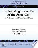 Biobanking in the era of the stem cell : a technical and operational guide /