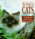 The world of cats : an illustrated guide to your best-loved breeds /