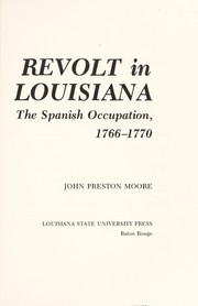 Revolt in Louisiana : the Spanish occupation, 1766-1770 /