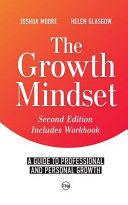 The growth mindset : a guide to professional and personal growth /