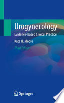 Urogynecology  : Evidence-Based Clinical Practice /