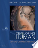 The developing human : clinically oriented embryology /