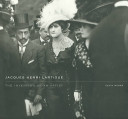 Jacques Henri Lartigue : the invention of an artist /