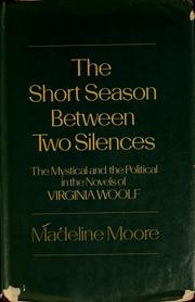 The short season between two silences : the mystical and the political in the novels of Virginia Woolf /