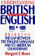 Understanding British English : bridging the gap between the English language and its American counterpart /