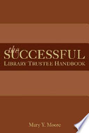 The successful library trustee handbook /