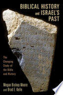 Biblical history and Israel's past : the changing study of the Bible and history /