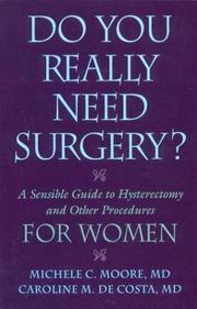 Do you really need surgery? : a sensible guide to hysterectomy and other procedures for women /