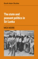 The state and peasant politics in Sri Lanka /