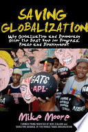 Saving globalization : why globalization and democracy offer the best hope for progress, peace and development /