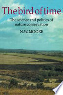 The bird of time : the science and politics of nature conservation, a personal account /