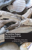 The archive project : archival research in the social sciences /